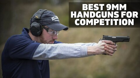Top 10 Best 9mm Handguns for Competition (2022)