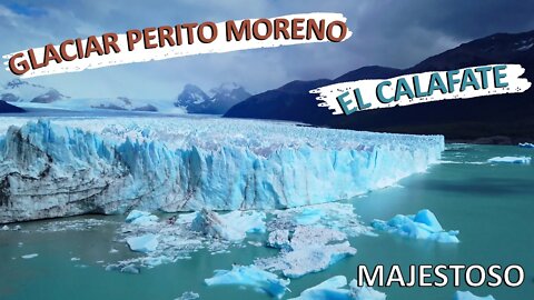 Conheça o Glaciar Perito Moreno | Uma Maravilha da Natureza