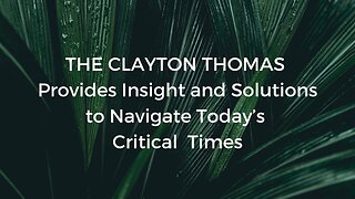 Clayton Thomas Provides Insight and Solutions to Navigate Today's Critical Times