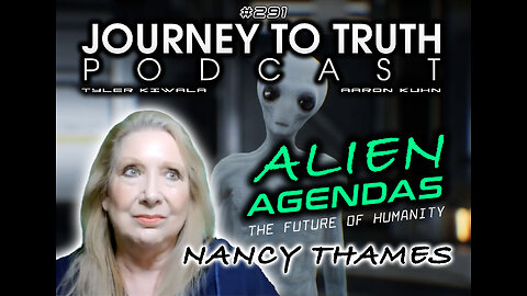 EP 291 - Nancy Thames: Alien Agendas - Misconceptions & The Future of Humanity