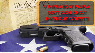 9 Things Most People Don't Know About The 2nd Amendment Right To Bear Arms