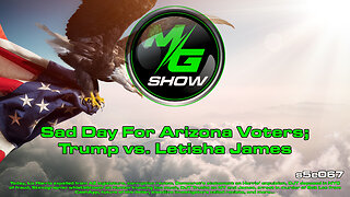 Sad Day For Arizona Voters; Trump vs. Letisha James