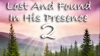 Lost And Found In His Presence 2 -- Instrumental Worship
