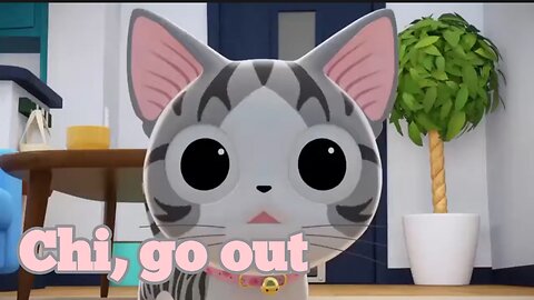 Chi cat adventure - Chi go out