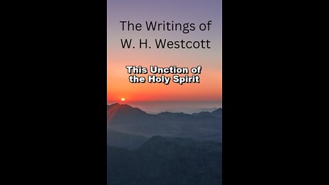 The Writings and Teachings of W. H. Westcott, This Unction of the Holy Spirit