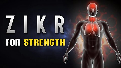 Zikr to give your body strength