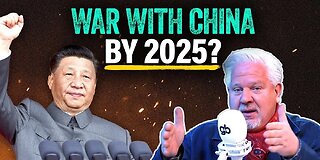 Glenn: Why I Think WAR With China by 2025 is a ‘DONE DEAL’