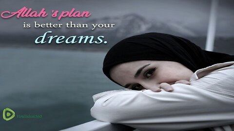 Allah Plans are Better Than Your Dreams