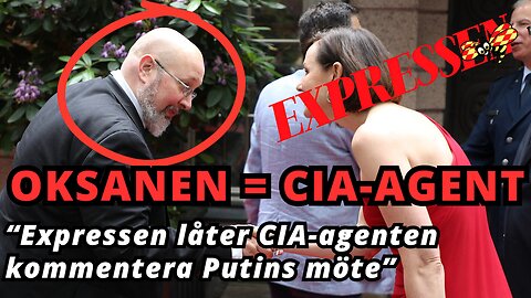 Expressen lyfter fram subversiv "CIA-agent" som attackerar Putin