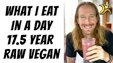 What I Eat in a Day as a 17.5 Year Raw Vegan