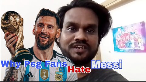 Why Psg Fans hate Messi