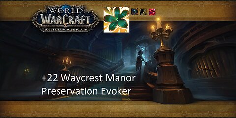 +22 Waycrest Manor | Preservation Evoker | Tyrannical | Entangling | Bursting | #36