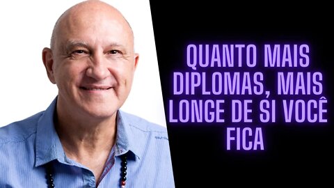 Laércio Fonseca - Quanto mais diplomas, mais longe de sí você fica