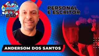 Andersom dos Santos Personal e Escritor)- A Bordo Podcast #40