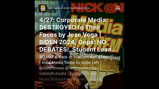 4/27: Corporate Media DESTROYED to Their Faces by Jose Vega | BIDEN 2024, Oops! NO DEBATES! +