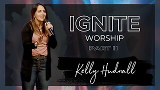Fire on the Altar: IGNITE WORSHIP PART 2 | Pastor Kelly Hudnall (Message Only)