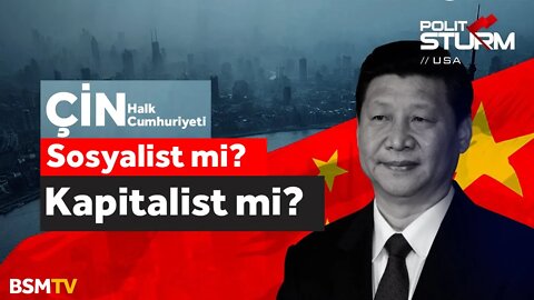 Çin: Sosyalist mi? Kapitalist mi?