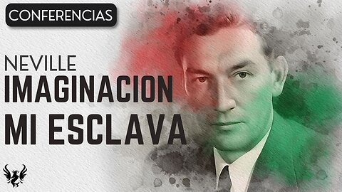 💥 Neville Goddard ❯ Imaginación mi Esclava ❯ Voz Humana 📚