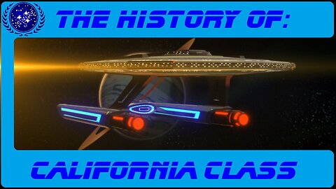 The California Class STLD The History of Star Trek