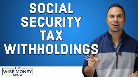 3 Times to Check Social Security Tax Withholdings