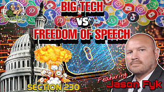 BIG TECH VS FREEDOM OF SPEECH - SECTION 230 BATTLE with JASON FYK - EP.116