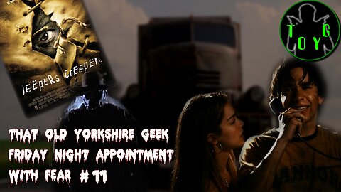 TOYG! Friday Night Appointment With Fear #11 - Jeepers Creepers (2001)