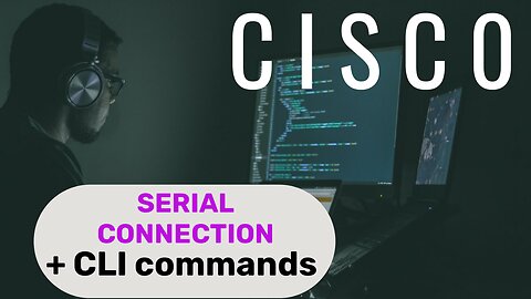 Cisco Switch Serial Connection & Basic CLI Commands