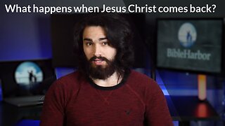 What Happens When Jesus Christ Comes Back?