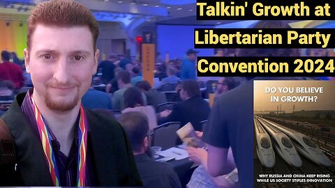 Talkin' Growth at the 2024 Libertarian Party Convention