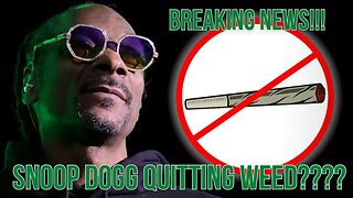 Snoop Dogg QUITTING WEED???