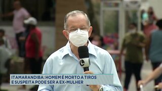 Itamarandiba: homem é morto a tiros e suspeita pode ser a ex-mulher