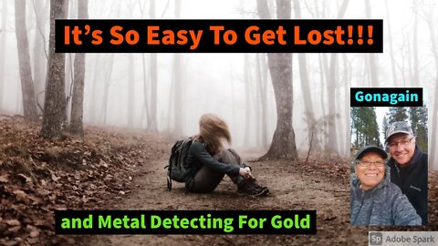 How NOT to Get Lost While Looking For Gold (and other adventures)