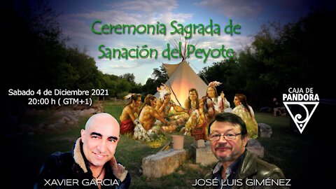 CEREMONIA SAGRADA DE SANACIÓN DEL PEYOTE con José Luis Giménez