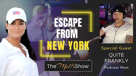 ICYMI - Mel K Joins Quite Frankly in Studio | Escape from New York Complete | 6-10-23