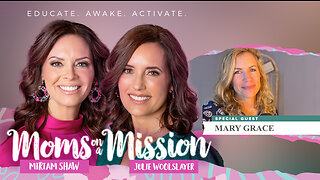Moms on Mission | Education | Guest: Mary Grace | “Kids Can’t Read”