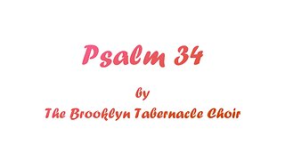 Psalm 34 (With Lyrics) By The Brooklyn Tabernacle Choir