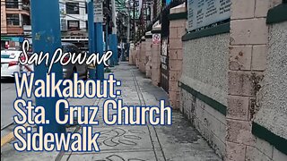 Walkabout Ep. 002: Sta. Cruz Church Sidewalks