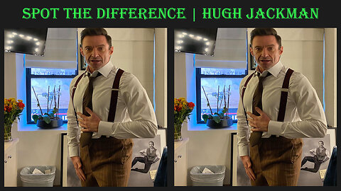 Spot the difference | Hugh Jackman