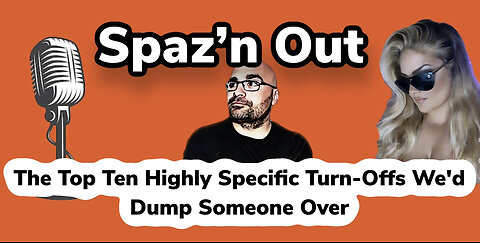 The Top Ten Highly Specific Turn-Offs We'd Dump Someone Over