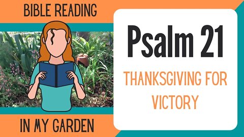 Psalm 21 (Thanksgiving for Victory)