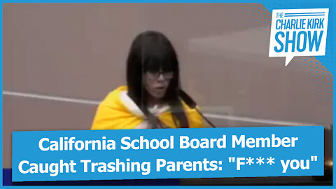 California School Board Member Caught Trashing Parents: "F*** you"