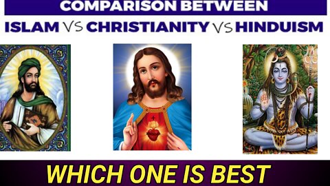 Islam vs Hinduism vs Christianity Religion Comparison