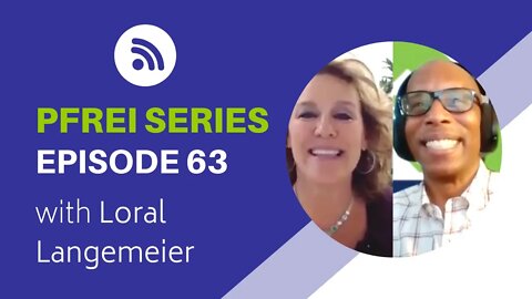 PFREI Series Episode 63: Loral Langemeier