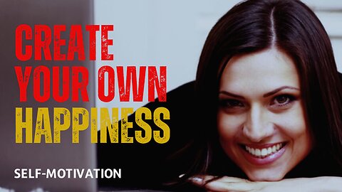 Create Your Own Happiness