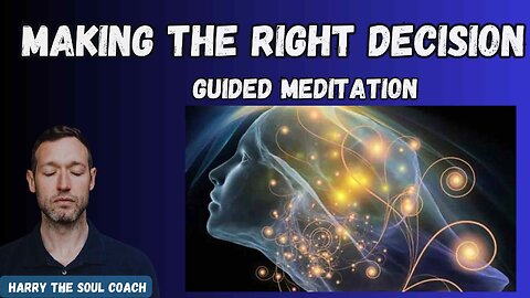 Making the Right Decision Guided Meditation