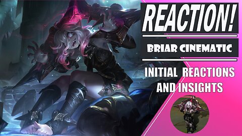 Briar New Cinematic & Abilities Revealed | League of Legends Reaction