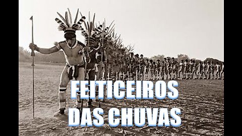 FEITICEIROS DAS CHUVAS (alterações climáticas manipuladas por humanos)