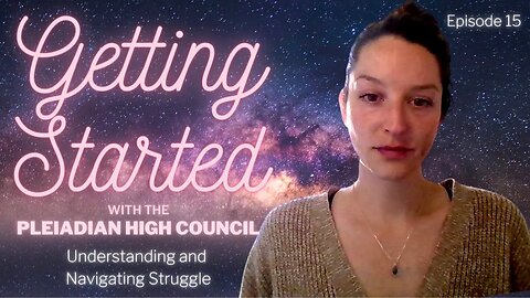 🤍 Getting Started: E15 - Understanding and Navigating Struggle 🤍