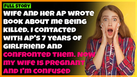 Cheating Wife Had An Affair With AP For 1 Year, Now Wife is Pregnant and I'm Confused