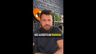 NÃO ACREDITE NO FEMINISMO (FEMINISTA)